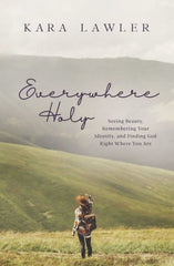 Everywhere Holy - Kara Lawler