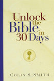 Unlock the Bible in 30 Days - Colin S. Smith
