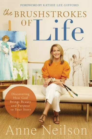 The Brushstrokes of Life - Anne Neilson