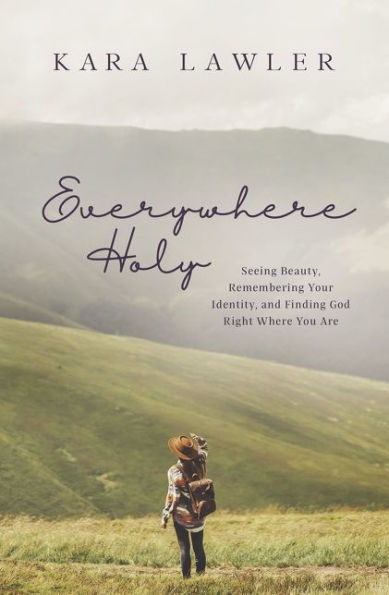 Everywhere Holy - Kara Lawler