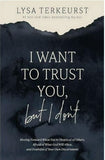 I Want to Trust You, but I Don't