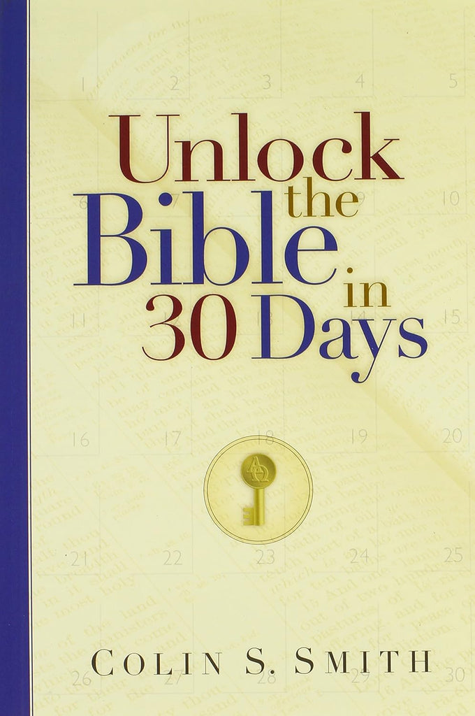 Unlock the Bible in 30 Days - Colin S. Smith