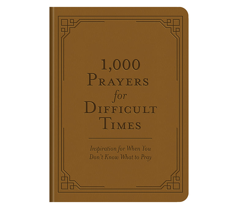 1,000 Prayers For Difficult Times
