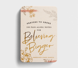 Prayers To Share - Believing Bigger