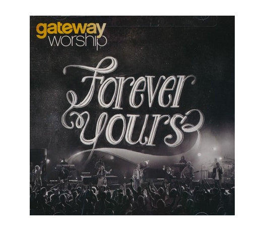 Forever Yours - Gateway Worship
