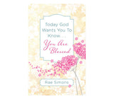 Today God Wants You to Know. . .You are Blessed